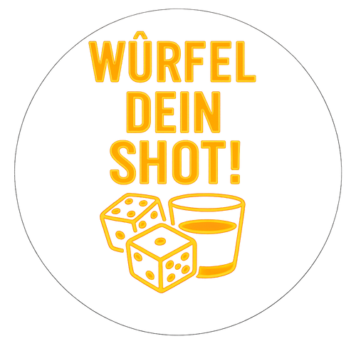 Würfel dein Shot